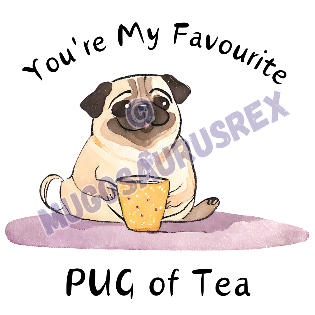 YOU'RE MY FAVORITE PUG OF TEA | COFFEE | Dog | Funny | 11oz Ceramic Mug