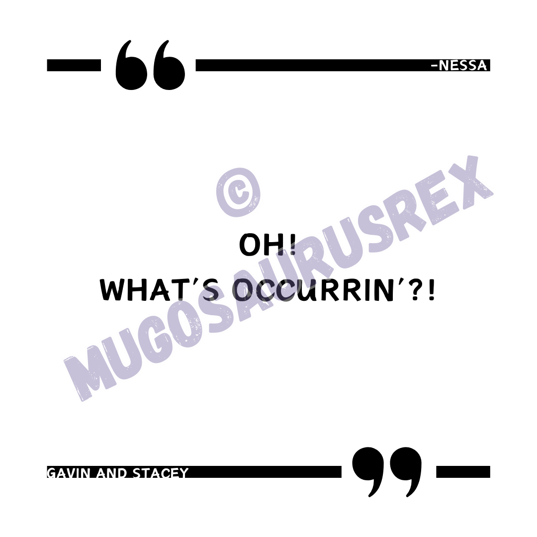 NESSA | What's Occurrin'?! | Gavin and Stacey | 11oz Ceramic Mug