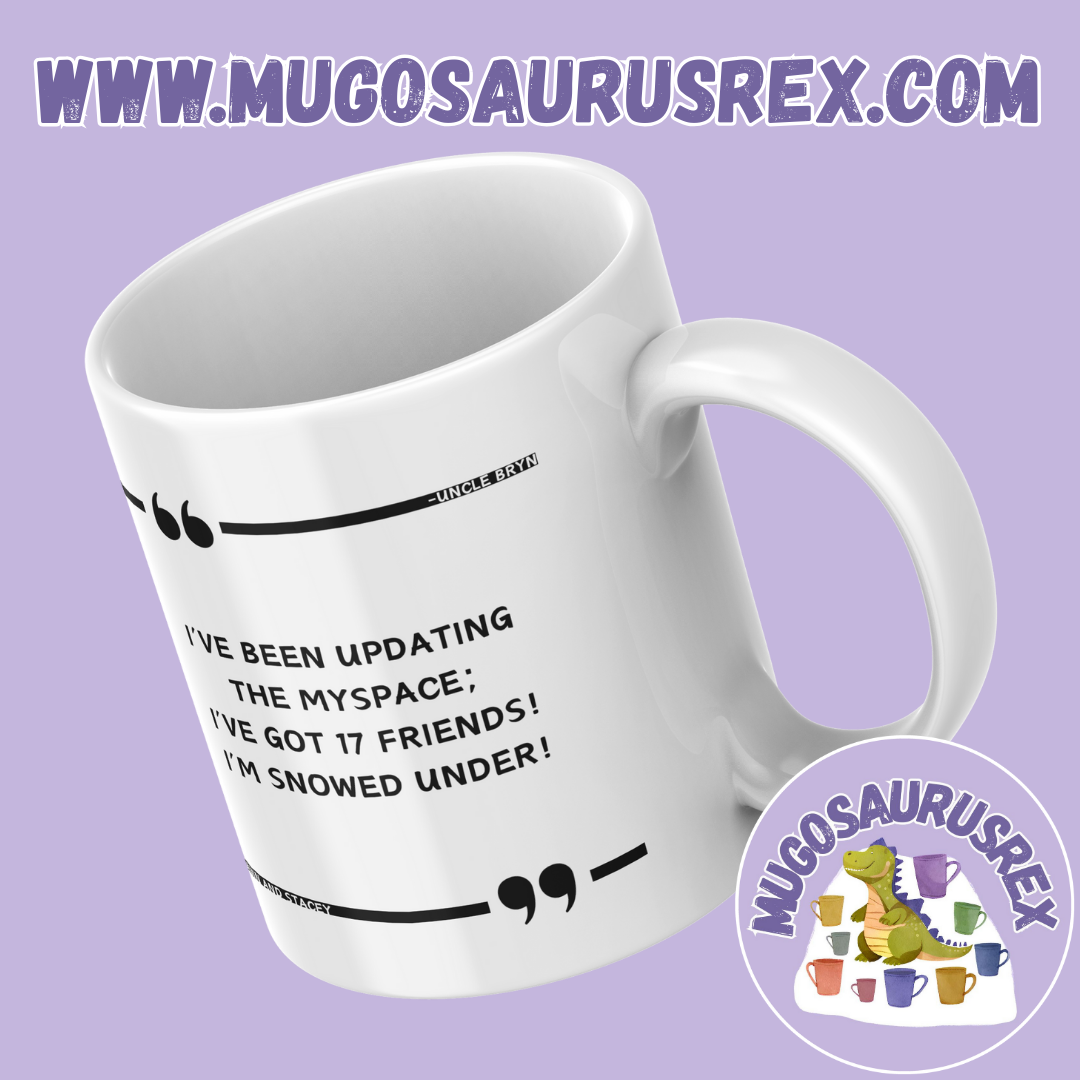 UNCLE BRYN | The MySpace | Gavin and Stacey | 11oz Ceramic Mug