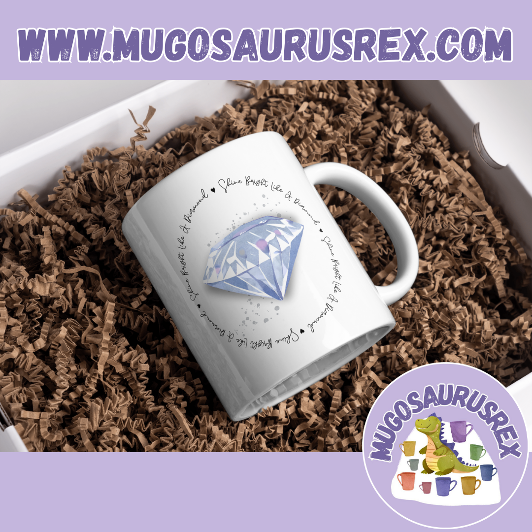 SHINE BRIGHT LIKE A DIAMOND | Quote | Song Lyric | Rhianna | 11oz Ceramic Mug