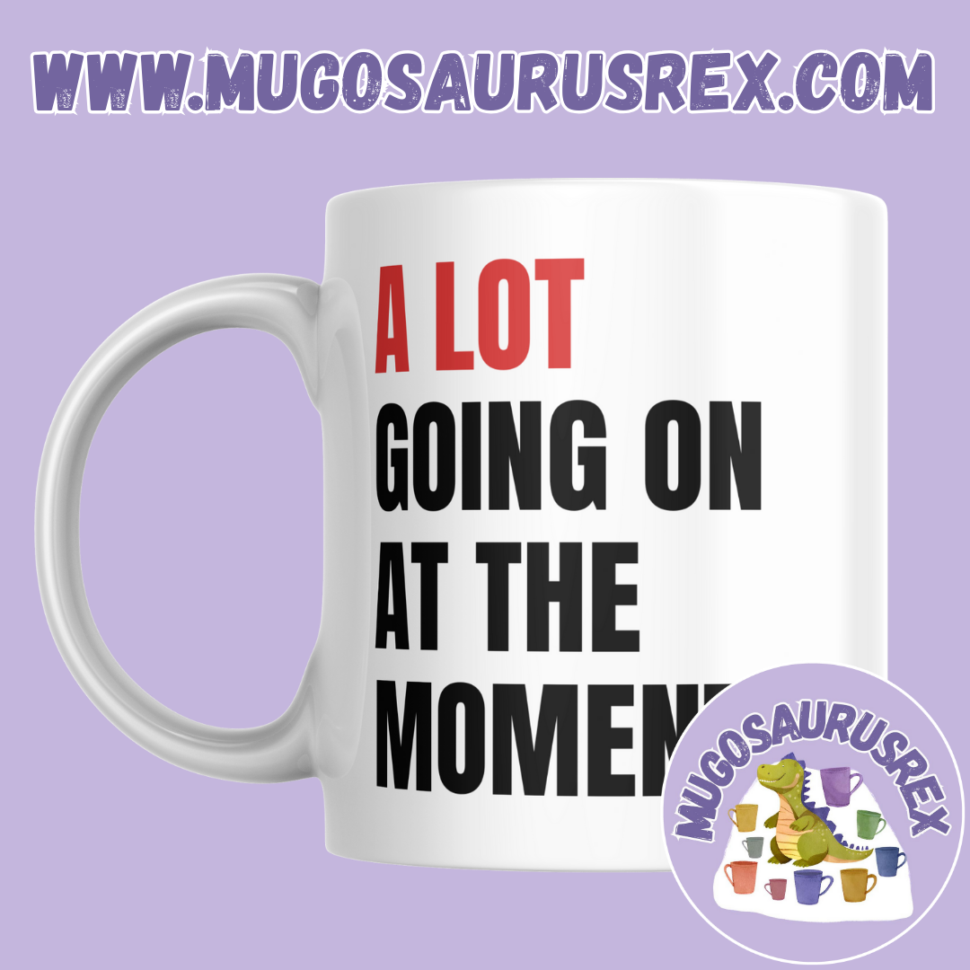 TAYLOR SWIFT | A Lot Going On At The Moment | 22 | Eras Tour | 11oz Ceramic Mug