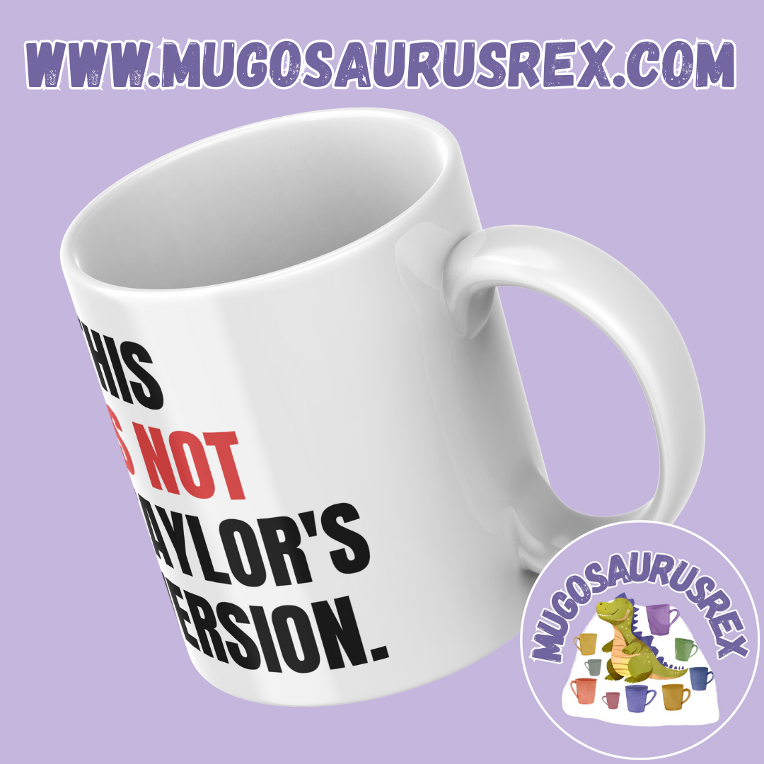 TAYLOR SWIFT | This Is Not Taylor's Version | 22 | Eras Tour | 11oz Ceramic Mug