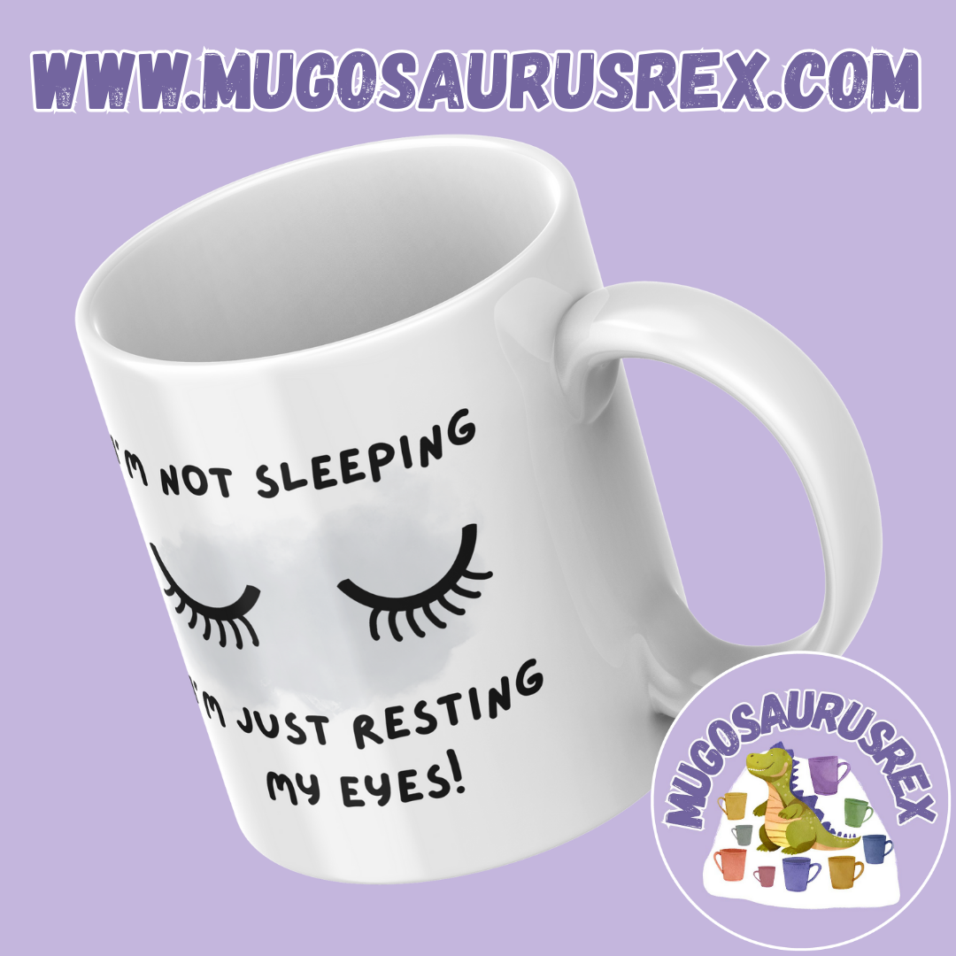I'M NOT SLEEPING I'M JUST RESTING MY EYES! | Napping | 11oz Ceramic Mug