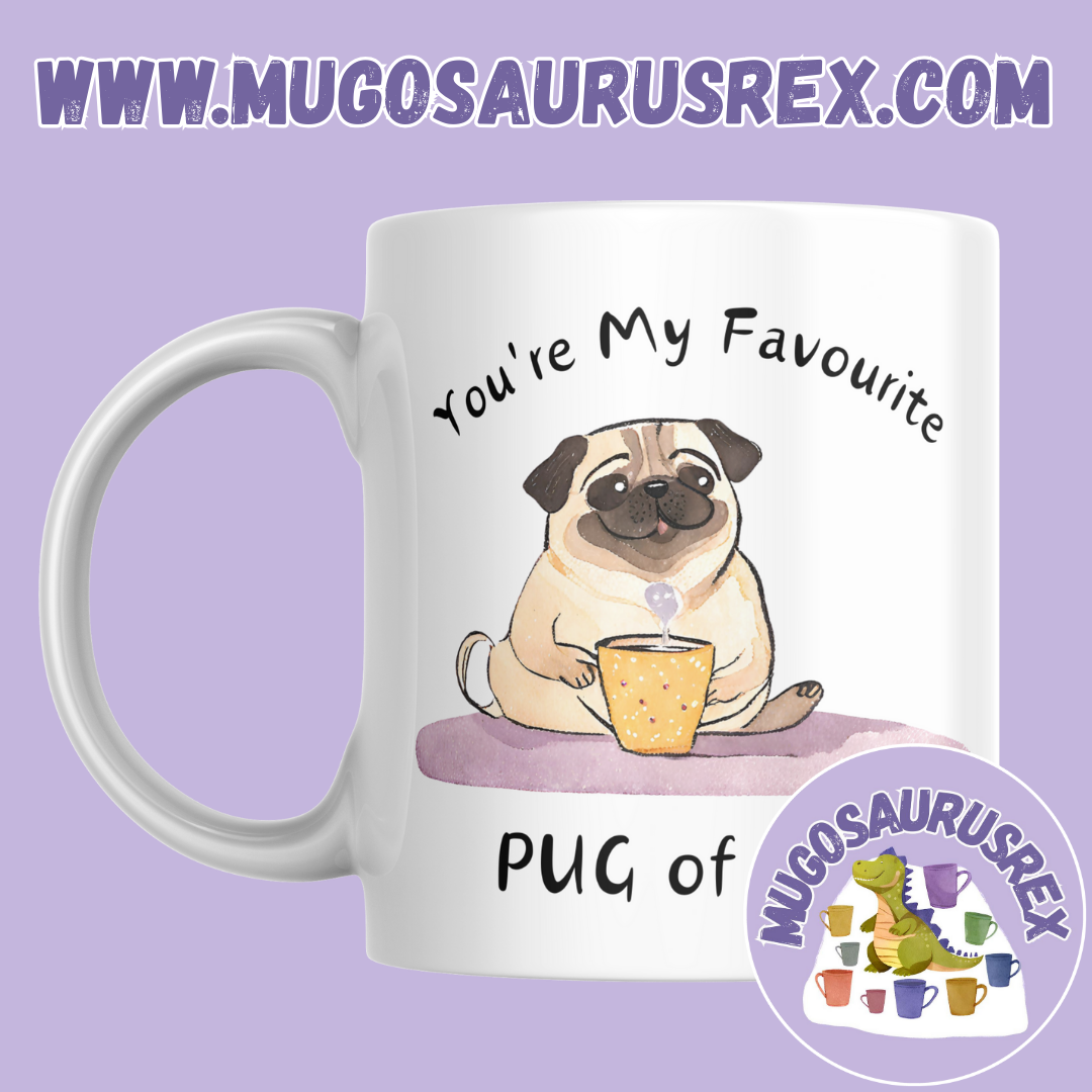 YOU'RE MY FAVORITE PUG OF TEA | COFFEE | Dog | Funny | 11oz Ceramic Mug