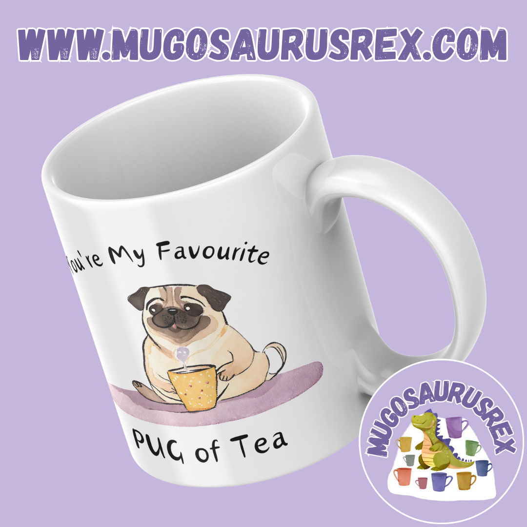 YOU'RE MY FAVORITE PUG OF TEA | COFFEE | Dog | Funny | 11oz Ceramic Mug
