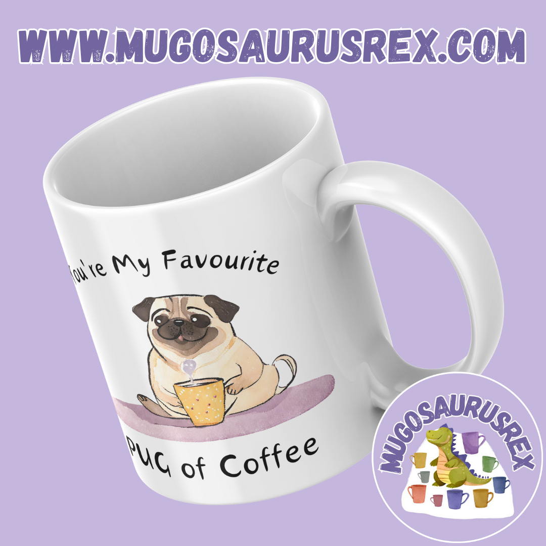 YOU'RE MY FAVORITE PUG OF TEA | COFFEE | Dog | Funny | 11oz Ceramic Mug