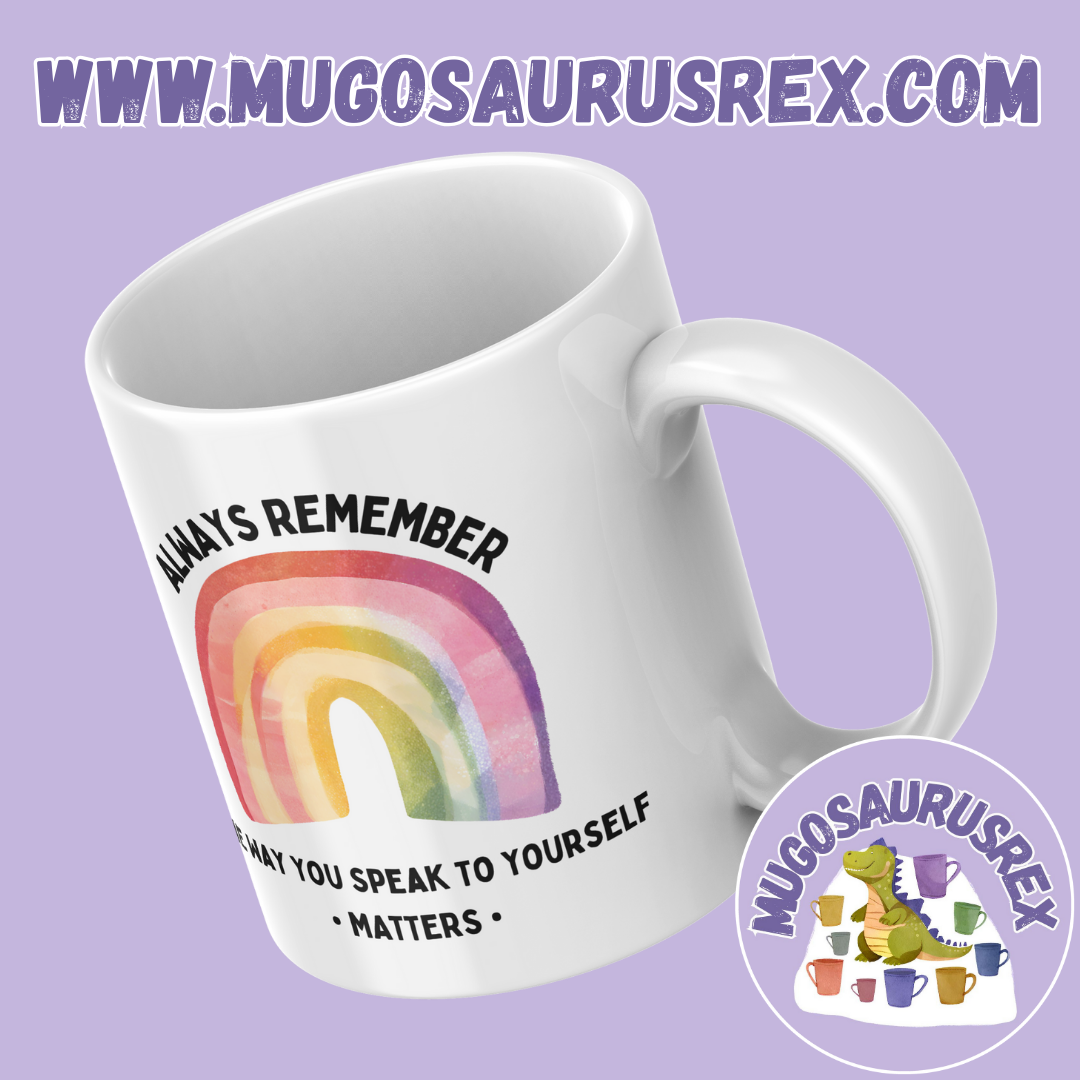 ALWAYS REMEMBER | Positive Vibes | Quote | 11oz Ceramic Mug