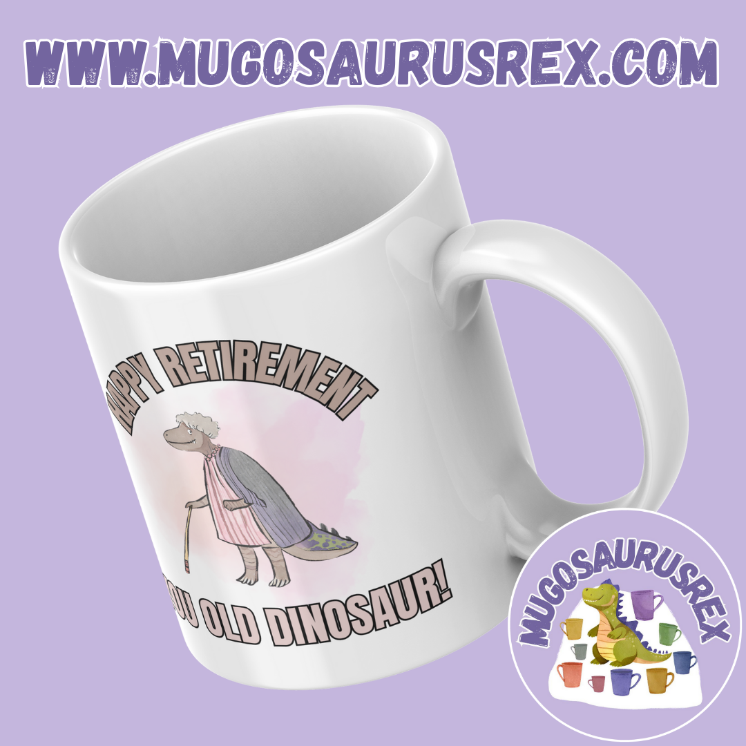 HAPPY RETIREMENT | Old Dinosaur | 11oz Ceramic Mug
