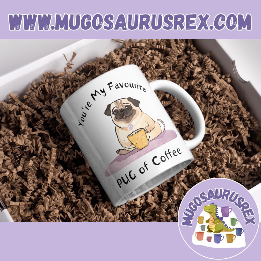 YOU'RE MY FAVORITE PUG OF TEA | COFFEE | Dog | Funny | 11oz Ceramic Mug
