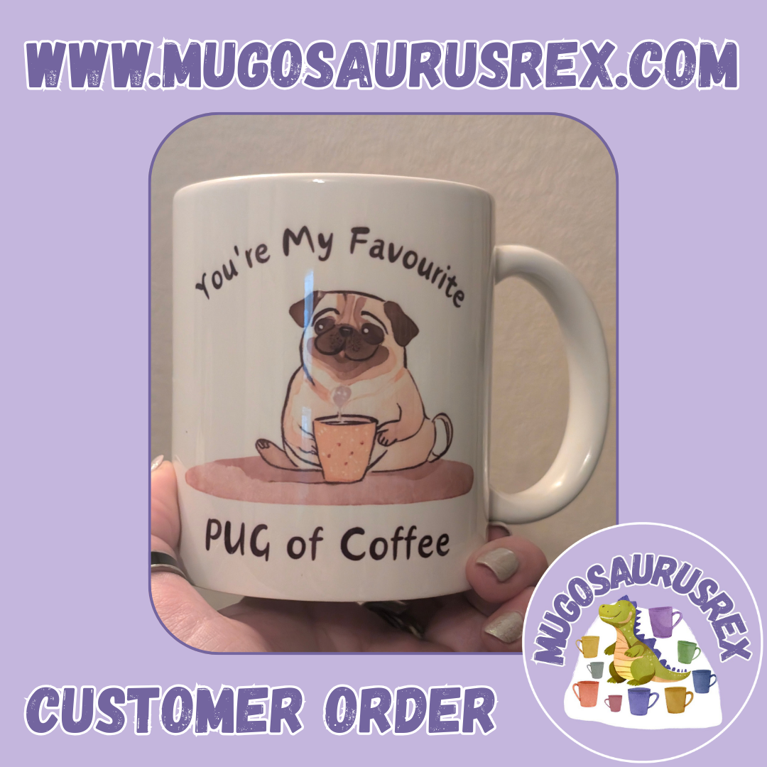 YOU'RE MY FAVORITE PUG OF TEA | COFFEE | Dog | Funny | 11oz Ceramic Mug
