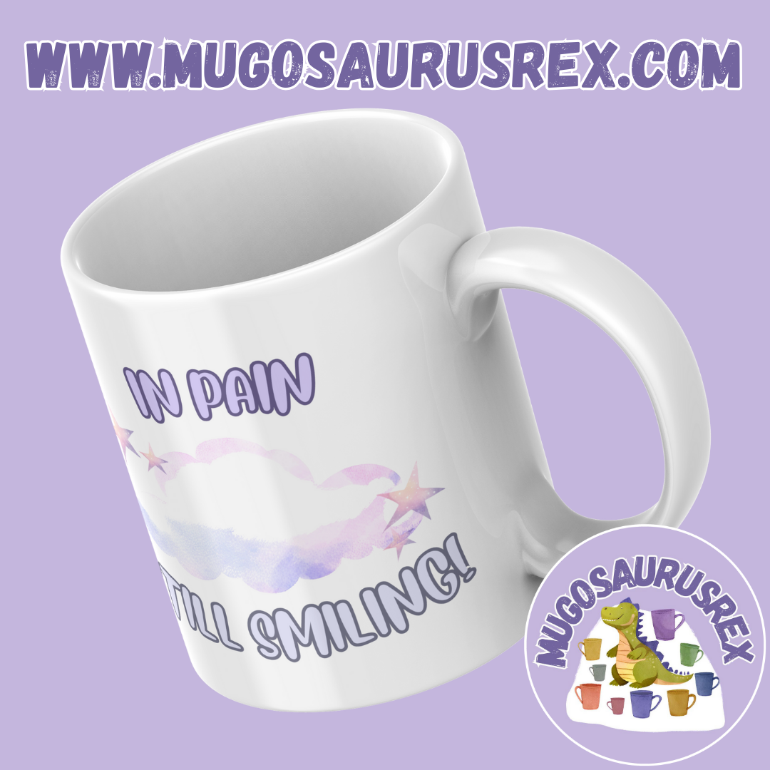 IN PAIN, STILL SMILING | Pain Warrior | 11oz Ceramic Mug