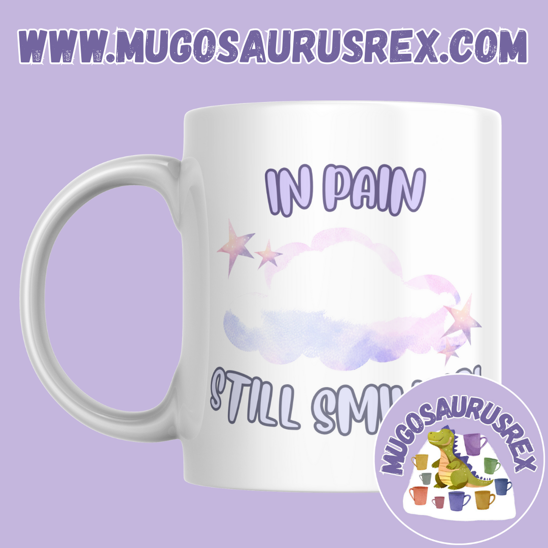IN PAIN, STILL SMILING | Pain Warrior | 11oz Ceramic Mug