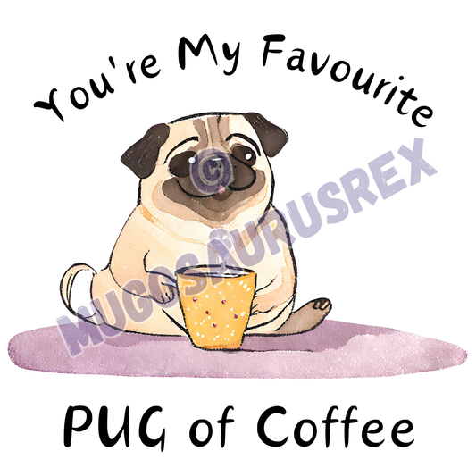 YOU'RE MY FAVORITE PUG OF TEA | COFFEE | Dog | Funny | 11oz Ceramic Mug