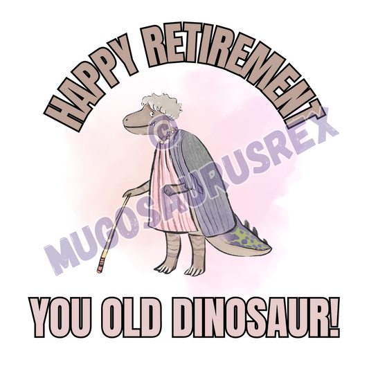 HAPPY RETIREMENT | Old Dinosaur | 11oz Ceramic Mug