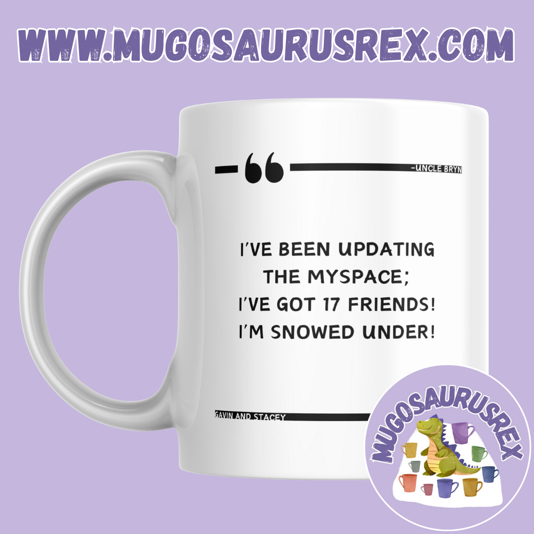 UNCLE BRYN | The MySpace | Gavin and Stacey | 11oz Ceramic Mug