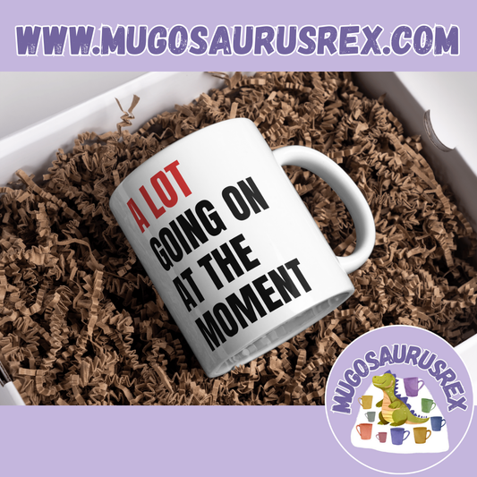 TAYLOR SWIFT | A Lot Going On At The Moment | 22 | Eras Tour | 11oz Ceramic Mug