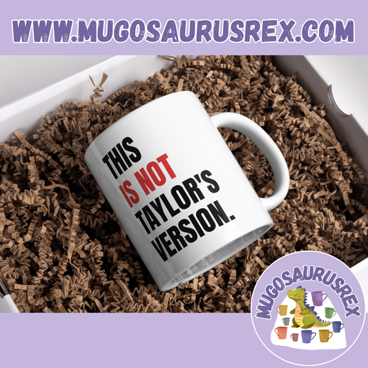 TAYLOR SWIFT | This Is Not Taylor's Version | 22 | Eras Tour | 11oz Ceramic Mug