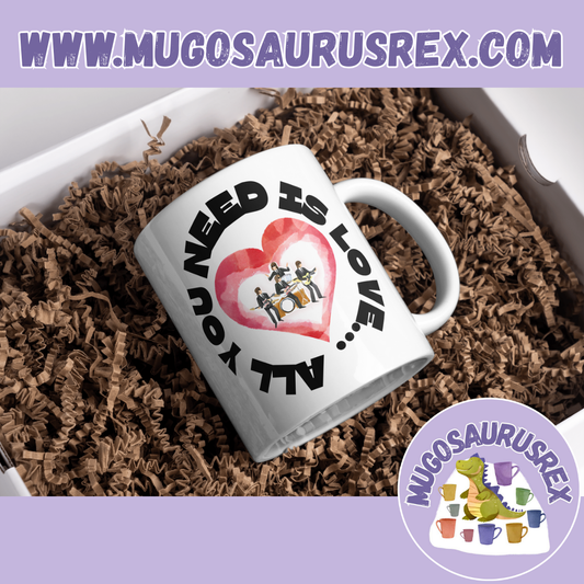ALL YOU NEED IS LOVE | The Beatles | Valentines Day | Wedding Day | Love | 11oz Ceramic Mug