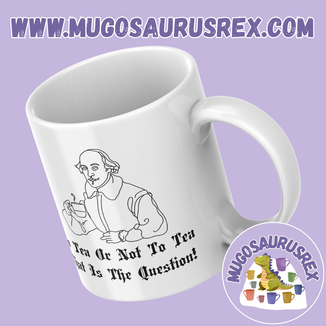 SHAKESPEARE | To Tea Or Not To Tea | Pun | 11oz Ceramic Mug