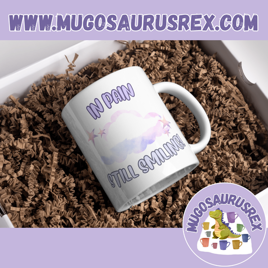 IN PAIN, STILL SMILING | Pain Warrior | 11oz Ceramic Mug